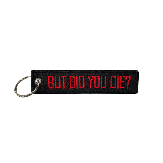 Keychain Embroidered,Funny slogans"BUT DO YOU DIE?" fits various keys for motorcycles, scooters, cars, ATV and UTV. Stylish key tag, great gift for men and women